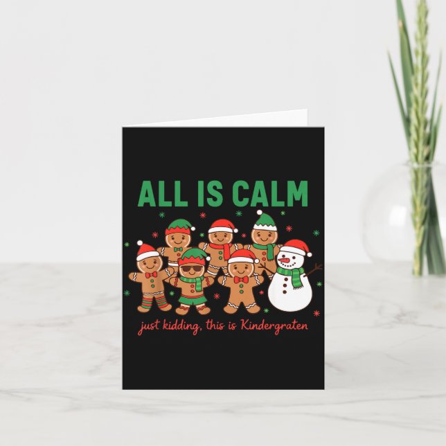 All Is Calm Just Kidding This Is Kindergarten Teac Card (Front)