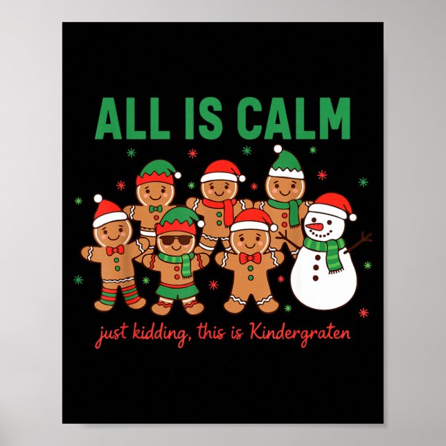 All Is Calm Just Kidding This Is Kindergarten Teac Poster (Front)