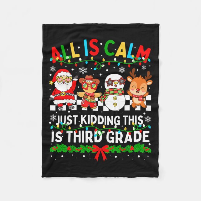All Is Calm Just Kidding This Is Third Grade Chris Fleece Blanket (Front)
