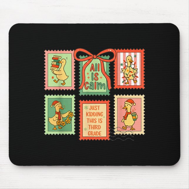 All Is Calm Just Kidding This Is Third Grade Goose Mouse Pad (Front)