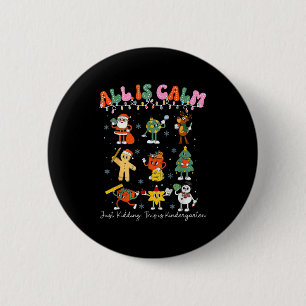 All Is Calm Kindergarten Teacher Christmas Teach M 2 Inch Round Button