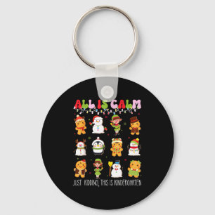 All Is Calm Kindergarten Teacher Christmas Teach M Keychain