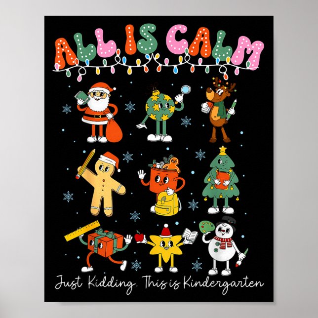 All Is Calm Kindergarten Teacher Christmas Teach M Poster (Front)