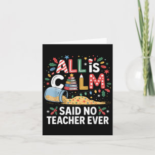 All Is Calm Said No Teacher Ever Confetti Jar Chri Card