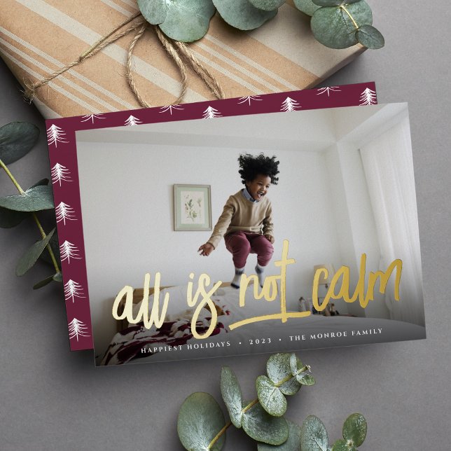 All is Not Calm | Cute Full Photo Foil Holiday Card (Creator Uploaded)