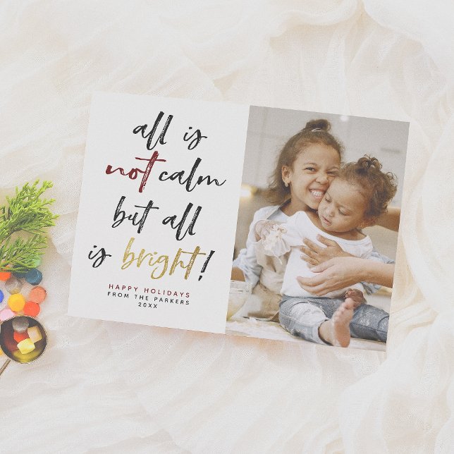 All is Not Calm Funny Modern Gold Christmas Photo Holiday Card (Creator Uploaded)