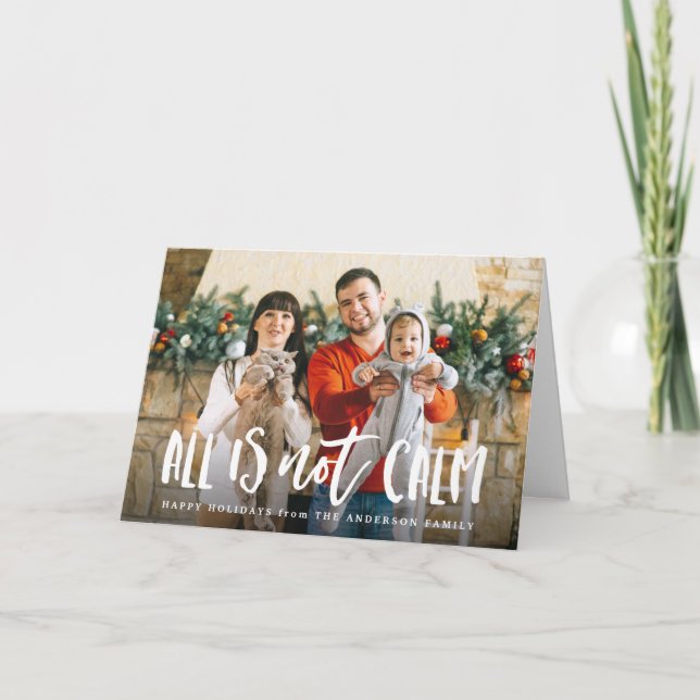 All is Not Calm | Funny Photo Holiday Card (Front)