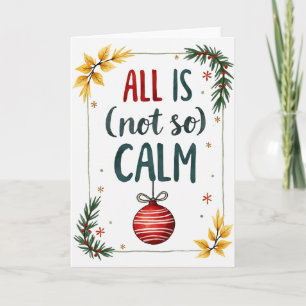 All Is Not So Calm Funny Holiday Chaos Card