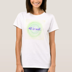 All is well, affirmation tee shirts