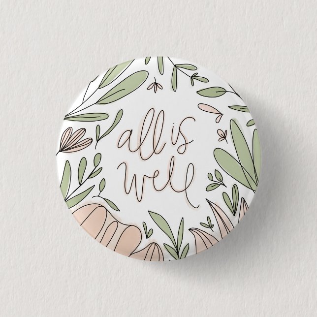 All is Well Floral 1 Inch Round Button (Front)