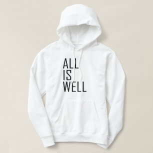 All Is Well Inspirational Motivational Quote Hoodie