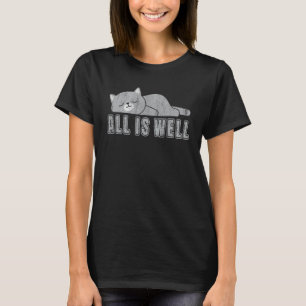 All Is Well Lazy Cat  Retired People T-Shirt