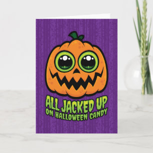 All Jacked Up on Halloween Candy Funny Pumpkin Card