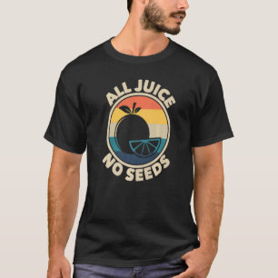 All Juice No Seeds Retro Men's Vasectomy Vasectom T-Shirt