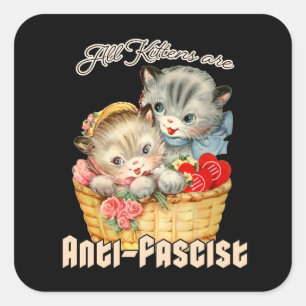 All Kittens are Anti-Fascist Square Sticker
