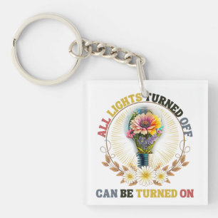 All Lights Turned Off Can Be Turned On Keychain