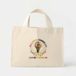 All Lights Turned Off Can Be Turned On Mini Tote Bag