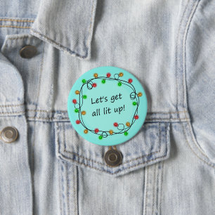 "All Lit Up" funny party button