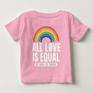 All Love Is Equal Pride LGBT Equal Rights Rainbow Baby T-Shirt