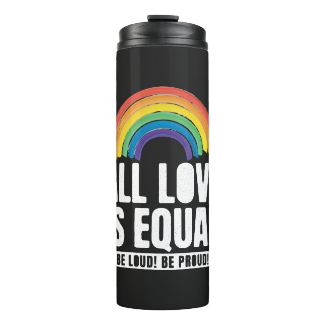 All Love Is Equal Pride LGBT Equal Rights Rainbow Thermal Tumbler (Front)