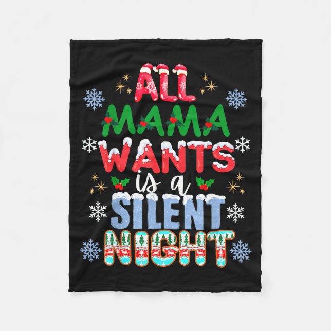 All Mama Wants Is A Silent Night Funny Mom Christm Fleece Blanket (Front)