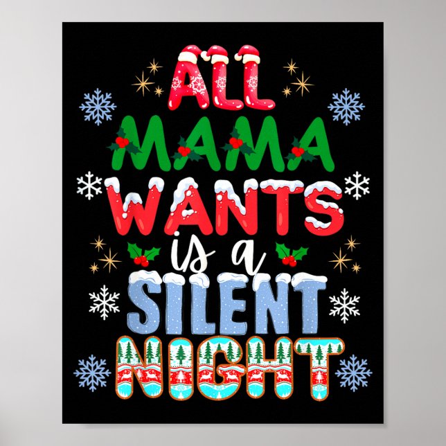All Mama Wants Is A Silent Night Funny Mom Christm Poster (Front)