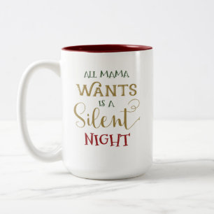 All Mama Wants Is A Silent Night Two-Tone Coffee Mug