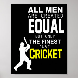 All Men Are Created Equal But Finest Play Cricket  Poster