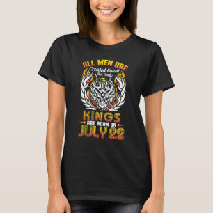 All Men Are Created Equal But Only Kings Are Born  T-Shirt