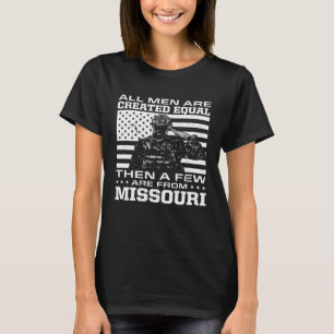 All Men Are Created Equal Few From Missouri Americ T-Shirt