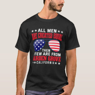 All Men Are Created Equal Garden Grove California T-Shirt