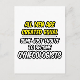 All Men Are Created Equal...Gynecologists Postcard