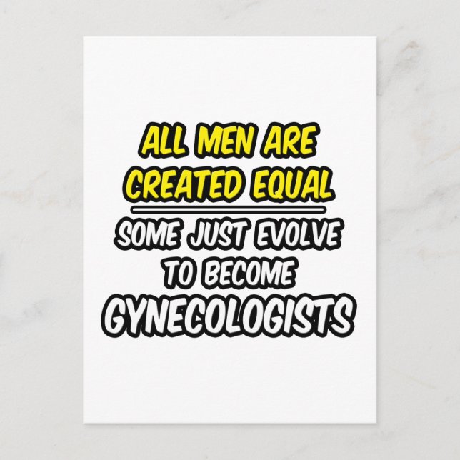 All Men Are Created Equal...Gynecologists Postcard (Front)