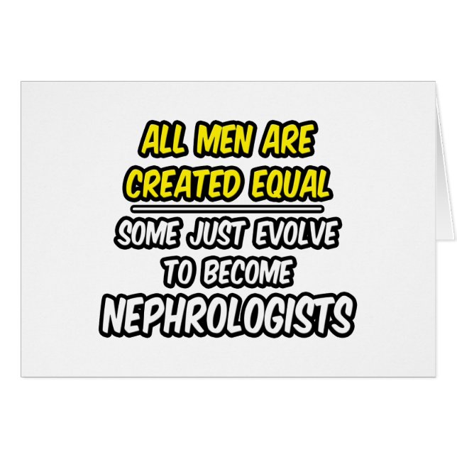 All Men Are Created Equal...Nephrologists (Front Horizontal)