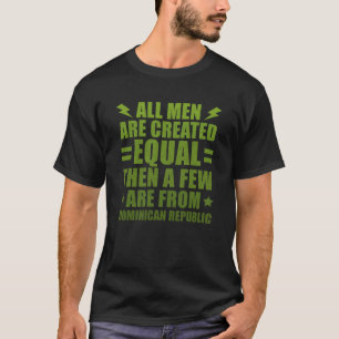 All Men Are Created Equal Singaporean Humor Singap T-Shirt