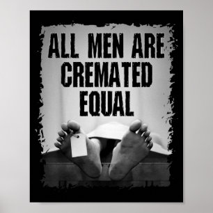 All Men Are Cremated Equal Goth Dead Body Coroner Poster