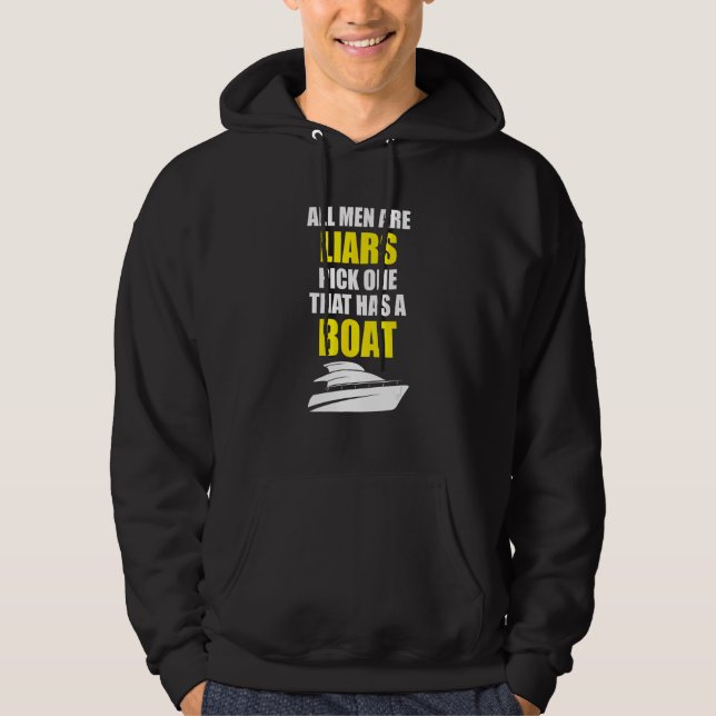 All men are liars pick one that has a boat hoodie (Front)