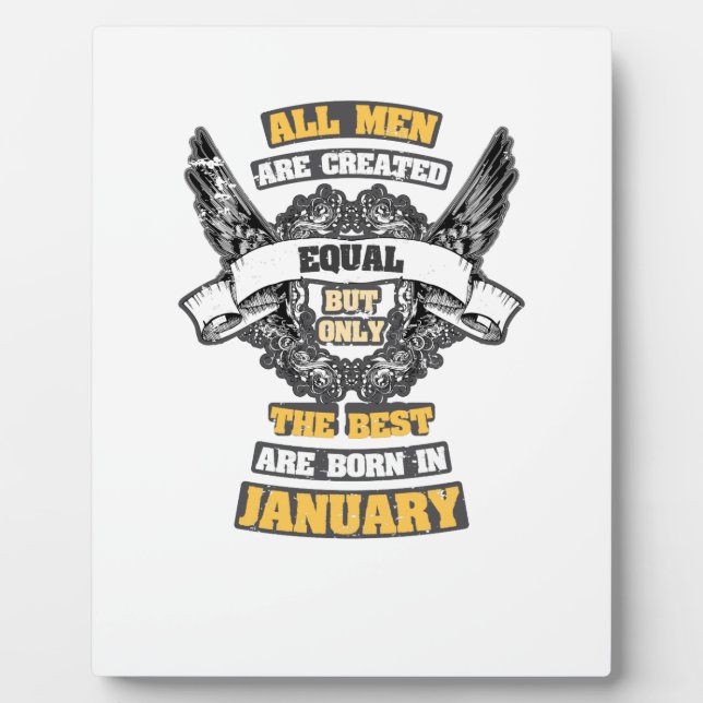 All Men Created Equal But Best Are Born In January Plaque (Front)