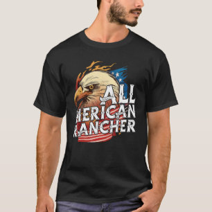 All Merican Rancher 4th Of July Day Eagle Usa Flag T-Shirt