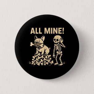 All Mine Halloween Dog Skeleton Bones 2 Inch Round Button