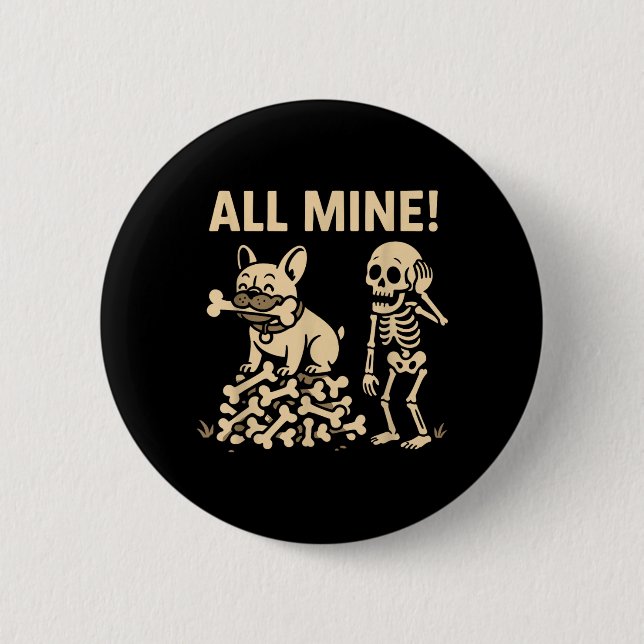 All Mine Halloween Dog Skeleton Bones 2 Inch Round Button (Front)