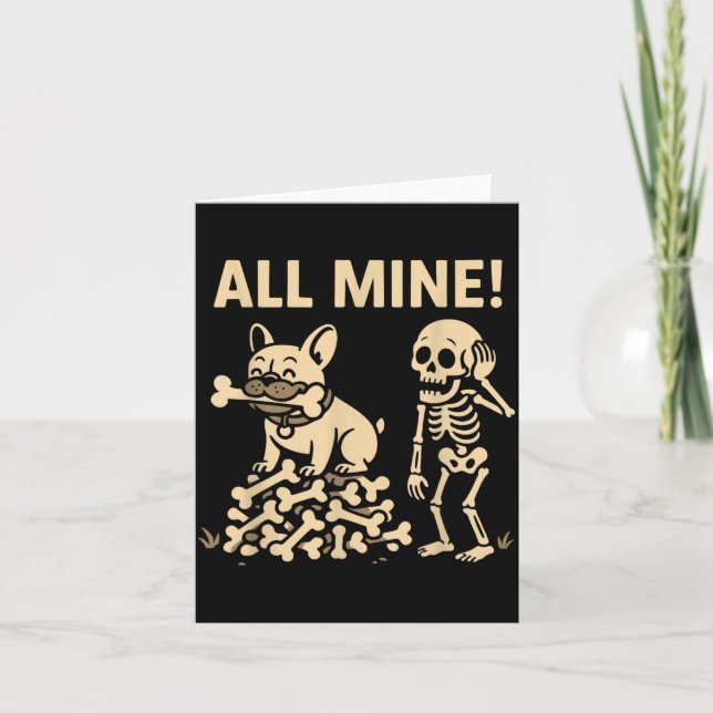 All Mine Halloween Dog Skeleton Bones Card (Front)