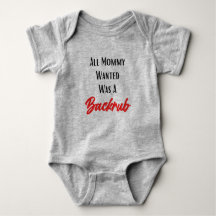 All Mommy Wanted Was A Backrub Funny Baby Bodysuit