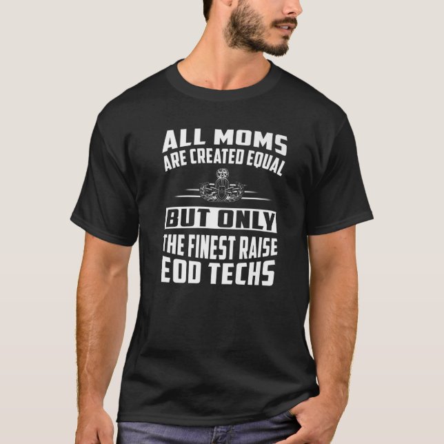 All Moms Are Created Equal But The Finest Raise Eo T-Shirt (Front)