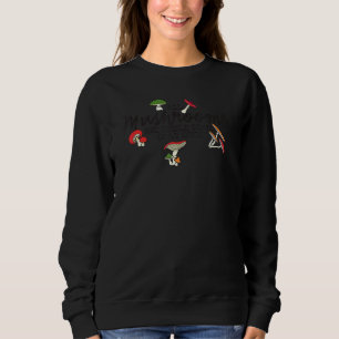 All Mushrooms Are Edible Some Only Once Pun Sweatshirt