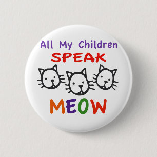 All My Children Speak Meow 2 Inch Round Button