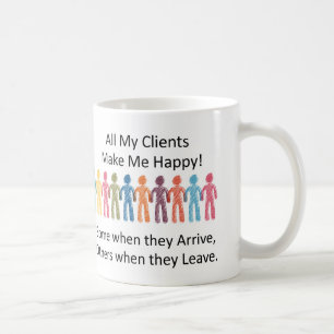 All My Clients Make Me Happy Mug