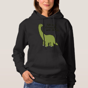 All My Friends are Dead Dinosaur Premium  Hoodie
