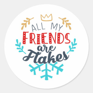 All My Friends Are Flakes Sticker – Funny