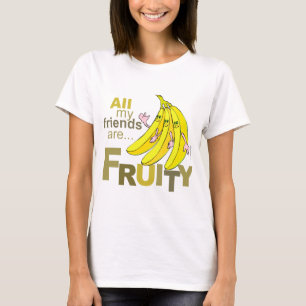 All my friends are Fruity T-Shirt